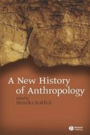 Kuklick - New History of Anthropology - 9780631225997 - V9780631225997