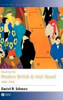 Daniel R. Schwarz - Reading the Modern British and Irish Novel 1890-1930 - 9780631226215 - V9780631226215