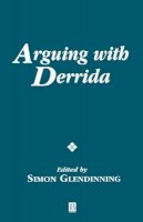 Glendinning - Arguing with Derrida - 9780631226529 - V9780631226529