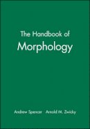 Andrew (Ed) Spencer - The Handbook of Morphology - 9780631226949 - V9780631226949