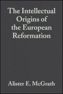 Alister Mcgrath - The Intellectual Origins of the European Reformation - 9780631229391 - V9780631229391