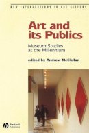 Andrew(Ed Mcclellan - Art and Its Publics - 9780631230472 - V9780631230472