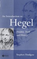 Stephen Houlgate - An Introduction to Hegel - 9780631230625 - V9780631230625