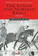 Christopher N. L. Brooke - The Saxon and Norman Kings - 9780631231318 - V9780631231318
