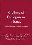 Joseph Jaffe - Rhythms of Dialogue in Infancy - 9780631232117 - V9780631232117