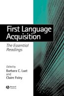 Barbara Lust - First Language Acquisition - 9780631232551 - V9780631232551