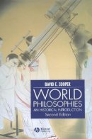David E. Cooper (Ed.) - World Philosophies - 9780631232605 - V9780631232605