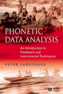 Peter Ladefoged - Phonetic Data Analysis - 9780631232704 - V9780631232704