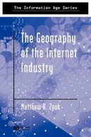 Matthew Zook - The Geography of the Internet Industry - 9780631233329 - V9780631233329