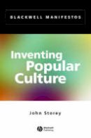 John Storey - Inventing Popular Culture - 9780631234609 - V9780631234609
