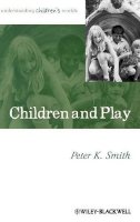 Peter K. Smith - Children and Play - 9780631235217 - V9780631235217