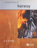 G. R. Evans - Brief History of Heresy - 9780631235255 - V9780631235255