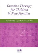 Angela Hobday - Creative Therapy for Children in New Families - 9780631236009 - V9780631236009