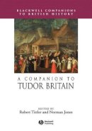 Robert Tittler - Companion to Tudor Britain - 9780631236184 - V9780631236184