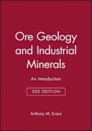 Anthony M. Evans - Ore Geology and Industrial Minerals - 9780632029532 - V9780632029532