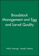Bromage - Broodstock Management, Egg and Larval Quality - 9780632035915 - V9780632035915