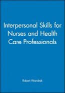 Robert Wondrak - Interpersonal Skills for Nurses and Health Care Professionals - 9780632041442 - V9780632041442