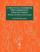 Katie Booth - Practical Handbook for Community Health Nurses - 9780632042463 - V9780632042463