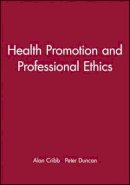 Alan Cribb - Health Promotion and Professional Ethics - 9780632056033 - V9780632056033
