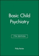 Philip Barker - Basic Child Psychiatry - 9780632056750 - V9780632056750
