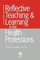 David Kember - Reflective Teaching and Learning in the Health Professions - 9780632057399 - V9780632057399