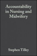 Stephen Tilley - Accountability in Nursing and Midwifery - 9780632064694 - V9780632064694