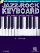 T. Lavitz - Jazz-Rock Keyboard - The Complete Guide with CD!: The Complete Guide with CD! - 9780634034282 - V9780634034282