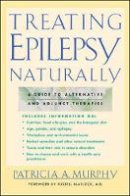 Patricia Murphy - Treating Epilepsy Naturally - 9780658013799 - V9780658013799