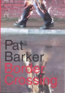 Pat Barker - Border Crossing - 9780670878413 - KTK0095473