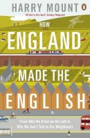 Harry Mount - How England Made the English - 9780670919147 - V9780670919147