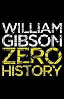 William Gibson - Zero History - 9780670919550 - V9780670919550