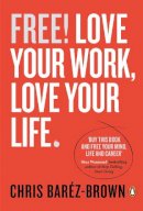 Chris Baréz-Brown - Free: Love Your Work, Love Your Life - 9780670923557 - V9780670923557