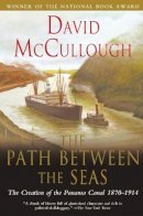 David Mccullough - The Path between Seas - 9780671244095 - V9780671244095