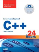 Rogers Cadenhead - C++ in 24 Hours, Sams Teach Yourself (6th Edition) - 9780672337468 - V9780672337468
