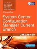 Kerrie Meyler - System Center Configuration Manager Current Branch Unleashed - 9780672337901 - V9780672337901