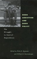 Philip B. Heymann (Ed.) - Drug Addiction and Drug Policy - 9780674003279 - V9780674003279