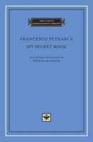 Francesco Petrarca - My Secret Book (The I Tatti Renaissance Library) - 9780674003460 - V9780674003460