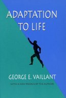 George E. Vaillant - Adaptation to Life - 9780674004146 - V9780674004146