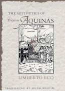 Umberto Eco - The Aesthetics of Thomas Aquinas - 9780674006768 - V9780674006768