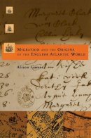 Alison Games - Migration and the Origins of the English Atlantic World - 9780674007024 - V9780674007024
