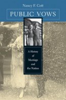 Nancy F. Cott - Public Vows: A History of Marriage and the Nation - 9780674008755 - V9780674008755
