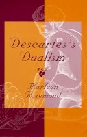 Marleen Rozemond - Descartes's Dualism - 9780674009684 - V9780674009684