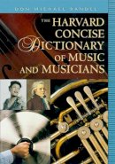 Don Michael Randel (Ed.) - The Harvard Concise Dictionary of Music and Musicians - 9780674009783 - V9780674009783