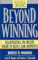 Robert H. Mnookin - Beyond Winning: Negotiating to Create Value in Deals and Disputes - 9780674012318 - V9780674012318