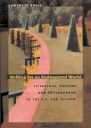 Lawrence Buell - Writing for an Endangered World - 9780674012325 - V9780674012325