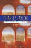 Charles Taylor - Varieties of Religion Today - 9780674012530 - V9780674012530