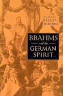 Daniel Beller-Mckenna - Brahms and the German Spirit - 9780674013186 - V9780674013186