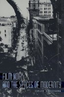 Edward Dimendberg - Film Noir and the Spaces of Modernity - 9780674013469 - V9780674013469
