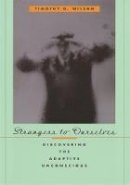 Timothy D. Wilson - Strangers to Ourselves: Discovering the Adaptive Unconscious - 9780674013827 - V9780674013827