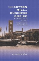 Elisabeth Koll - From Cotton Mill to Business Empire - 9780674013940 - V9780674013940